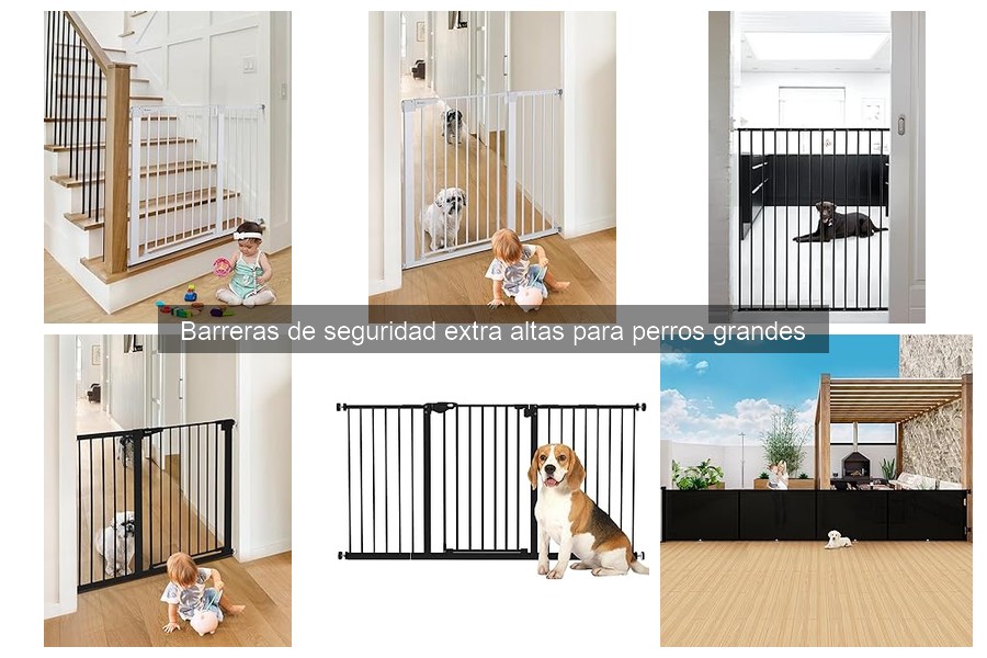 Mejores barreras de seguridad extra altas para perros grandes