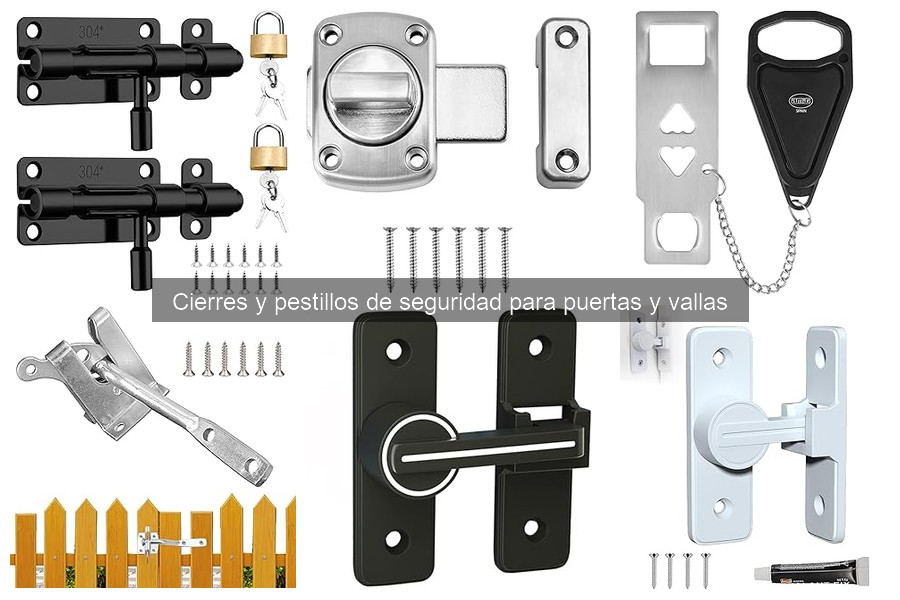 ** Tipos de cierres y pestillos de seguridad para puertas y vallas